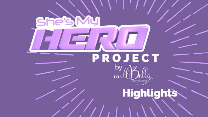 She's My Hero project highlights