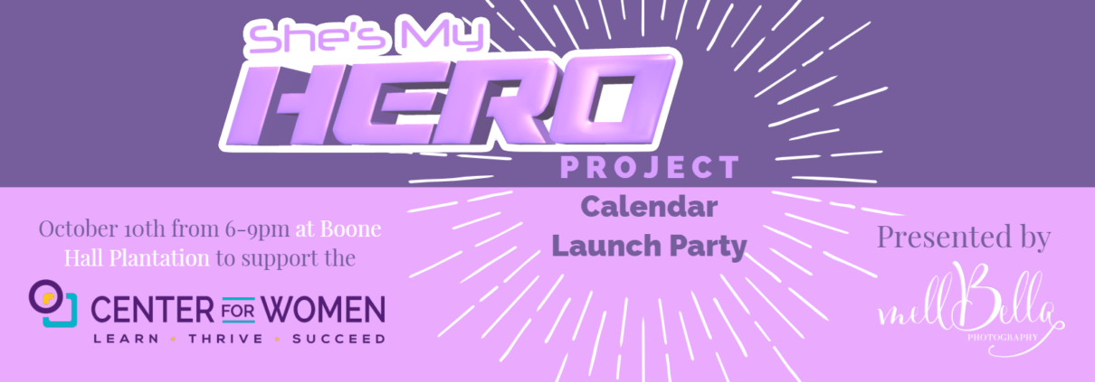 She's My Hero Calendar Launch Party banner