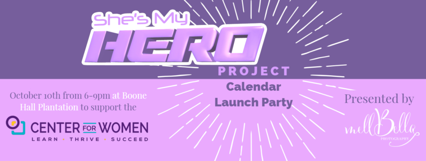 She's My Hero Calendar Launch Party banner