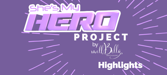 She's My Hero project highlights