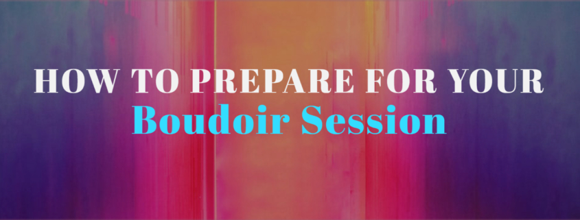 how to prepare for your boudoir session with mellBella